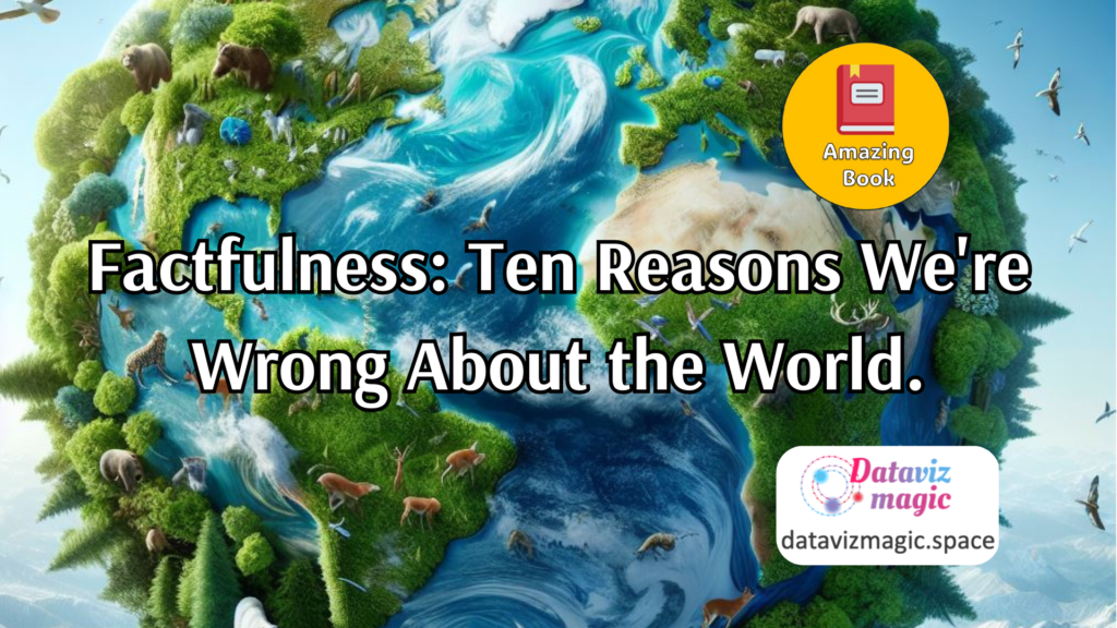 Read more about the article Factfulness: Ten Reasons We’re Wrong About the World.